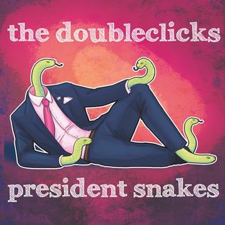 <i>President Snakes</i> 2015 studio album by The Doubleclicks