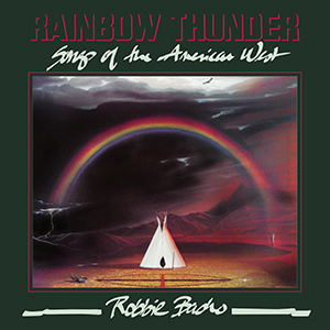 <i>Rainbow Thunder: Songs of the American West</i> 1981 studio album by Robbie Basho