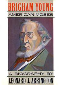 <i>Brigham Young: American Moses</i> 1985 biography by Leonard J. Arrington