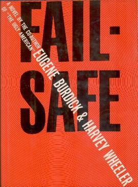 <i>Fail-Safe</i> (novel) Novel by Eugene Burdick and Harvey Wheeler