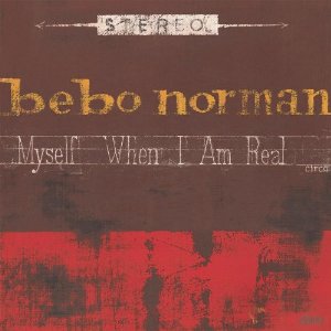 <i>Myself When I Am Real</i> 2002 studio album by Bebo Norman