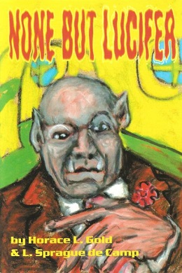 <i>None but Lucifer</i> 1939 novel by Horace L. Gold and L. Sprague de Camp