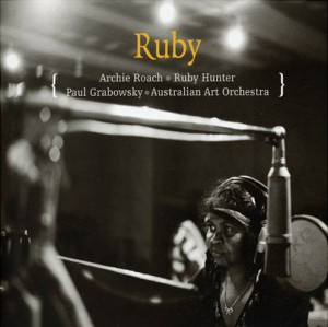 <i>Ruby</i> (Archie Roach, Ruby Hunter, Paul Grabowsky and Australian Art Orchestra album) 2005 soundtrack album by Archie Roach, Ruby Hunter, Paul Grabowsky and Australian Art Orchestra