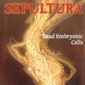 <span class="mw-page-title-main">Dead Embryonic Cells</span> 1991 single by Sepultura