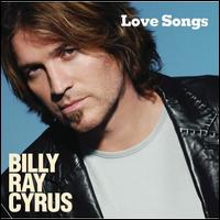 <i>Love Songs</i> (Billy Ray Cyrus album) 2008 compilation album by Billy Ray Cyrus