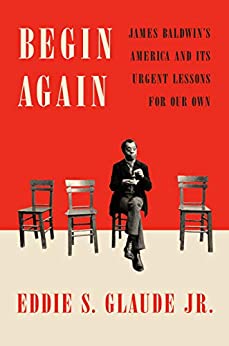 <i>Begin Again</i> (book) 2020 non-fiction book by Eddie S. Glaude Jr.