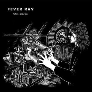 <span class="mw-page-title-main">When I Grow Up (Fever Ray song)</span> 2009 single by Fever Ray