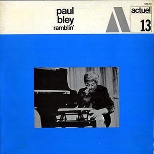 <i>Ramblin</i> (Paul Bley album) album by Paul Bley