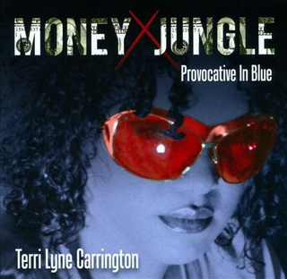<i>Money Jungle: Provocative in Blue</i> 2013 studio album by Terri Lyne Carrington