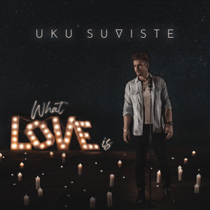 File:Uku Suviste - What Love Is.png