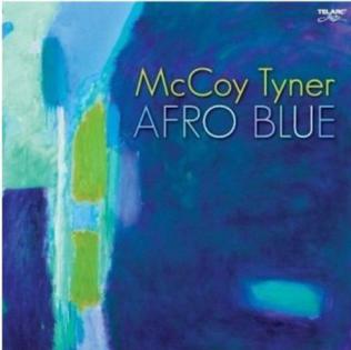 <i>Afro Blue</i> (McCoy Tyner album) 2007 compilation album by McCoy Tyner