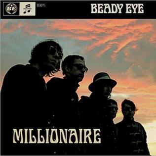 <span class="mw-page-title-main">Millionaire (Beady Eye song)</span> 2011 single by Beady Eye