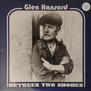 <i>Between Two Shores</i> (Glen Hansard album) 2018 studio album by Glen Hansard