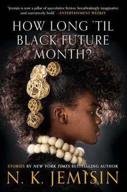 <i>How Long til Black Future Month?</i> 2018 short-story collection by N. K. Jemisin