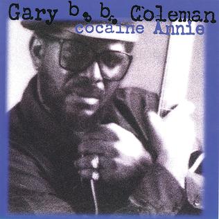 <i>Cocaine Annie</i> 1994 studio album by Gary B.B. Coleman