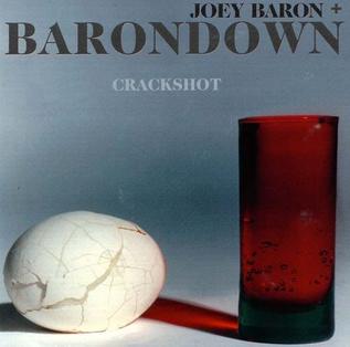 <i>Crackshot</i> 1995 studio album by Joey Baron Barondown