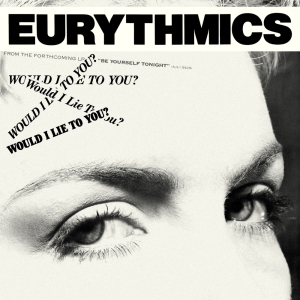 Would I Lie to You? (Eurythmics song) 1985 single by Eurythmics