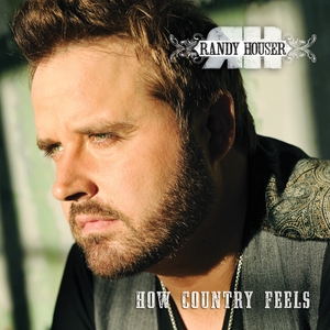 <i>How Country Feels</i> 2013 studio album by Randy Houser