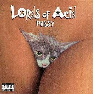 Pussy (Lords of Acid song) 1998 single by Lords of Acid