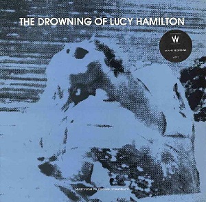 <i>The Drowning of Lucy Hamilton</i> 1985 soundtrack album by Lydia Lunch and Lucy Hamilton