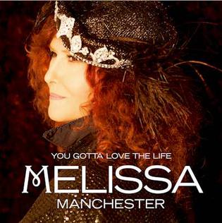 <i>You Gotta Love the Life</i> 2015 studio album by Melissa Manchester