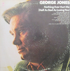 Nothing Ever Hurt Me George Jones.jpg