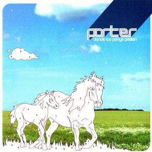 <i>Donde los ponys pastan</i> 2005 EP by Porter