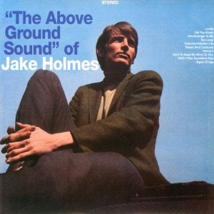 The Above Ground Sound Of Jake Holmes Wikipedia