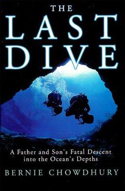 <i>The Last Dive</i> Non-fiction book by Bernie Chowdhury about a double wreck diving fatality