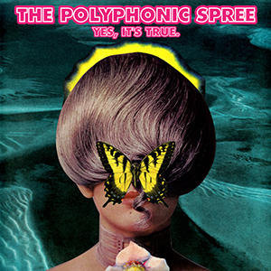 <i>Yes, Its True</i> 2013 studio album by The Polyphonic Spree