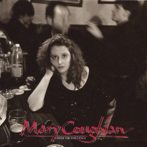 <i>Under the Influence</i> (Mary Coughlan album) 1987 studio album by Mary Coughlan
