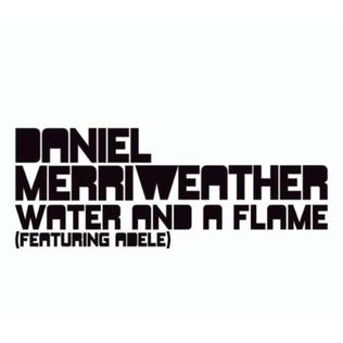 <span class="mw-page-title-main">Water and a Flame</span> 2009 single by Daniel Merriweather