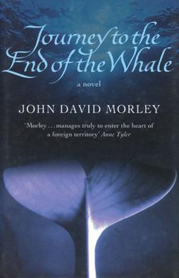 <i>Journey to the End of the Whale</i> 2005 novel by John David Morley