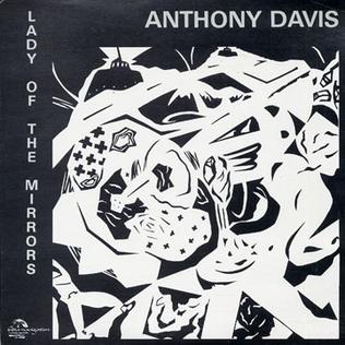 <i>Lady of the Mirrors</i> 1980 studio album by Anthony Davis