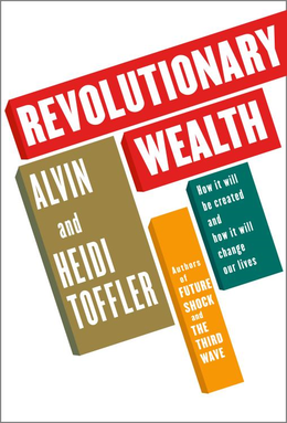 <i>Revolutionary Wealth</i> 2006 book by Alvin and Heidi Toffler