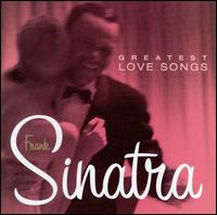 <i>Greatest Love Songs</i> (Frank Sinatra album) 2002 compilation album by Frank Sinatra