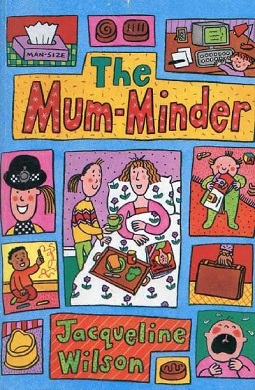 <i>The Mum Minder</i> 1993 novel by Jacqueline Wilson