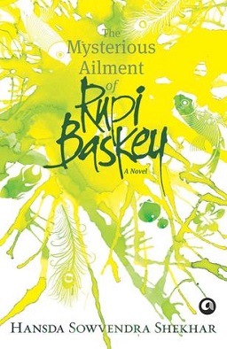 <i>The Mysterious Ailment of Rupi Baskey</i> 2014 novel by Hansda Sowvendra Shekhar