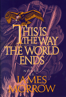 <i>This Is the Way the World Ends</i> (novel) 1986 apocalyptic novel by James Morrow