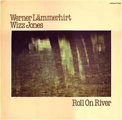 <i>Roll On River</i> 1981 studio album by Werner Lämmerhirt and Wizz Jones