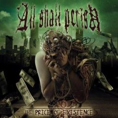 <i>The Price of Existence</i> 2006 studio album by All Shall Perish