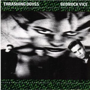 <i>Bedrock Vice</i> 1987 studio album by Thrashing Doves