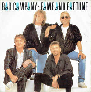 Fame and Fortune (Bad Company song) 1986 single by Bad Company