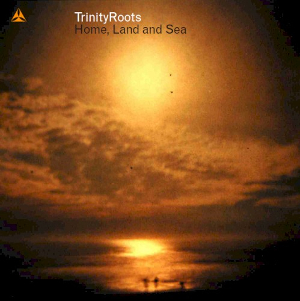 <i>Home, Land and Sea</i> 2004 studio album by TrinityRoots