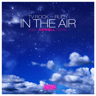 In the air. TV Rock feat. Rudy in the Air (Axwell Remix). Rock in Air. Axtone records обложки. Небо голубое ремикс.