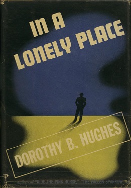 <i>In a Lonely Place</i> (novel) 1947 novel by Dorothy B. Hughes