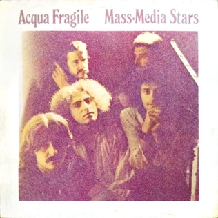 <i>Mass Media Stars</i> 1974 studio album by Acqua Fragile