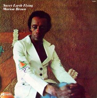 <i>Sweet Earth Flying</i> album by American jazz saxophonist Marion Brown