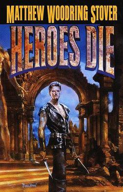 <i>Heroes Die</i> 1998 novel by Matthew Stover