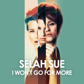 I Wont Go for More 2015 single by Selah Sue